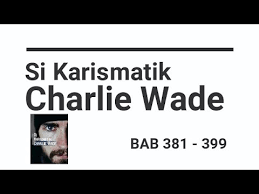The charismatic charlie wade takes us into the life of charlie wade. 36 22 Mb Charlie Wade Story Telling Indonesia Ep 281 290 Download Lagu Mp3 Gratis Mp3 Dragon