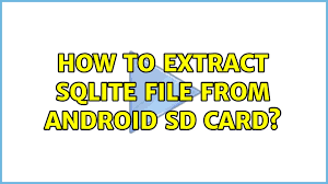 how to extract sqlite file from android