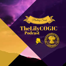 Lily Of The Valley COGIC Podcast (Alaska)
