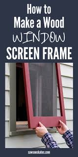 Let's look at some of these. How To Make Diy Wood Window Screens Free Plans Saws On Skates