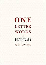 One Letter Words A Dictionary Craig Conley 9780060798734