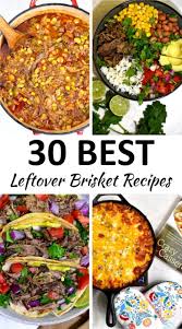 the 30 best leftover brisket recipes