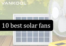 the 10 best solar fans