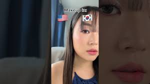 korean vs american makeup you