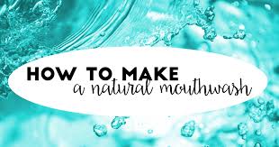how to make a natural mouthwash