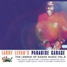 Larry Levan's Paradise Garage: The Legend of Dance Music, Vol. 2