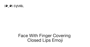 face with finger covering closed lips