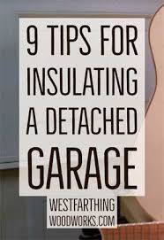 9 tips for insulating a detached garage