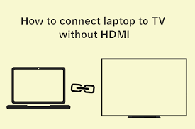 how to connect laptop to tv without an