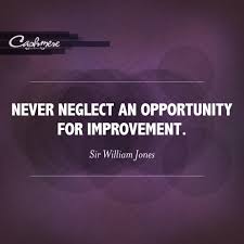 Quote is an antonym for neglect. Cashmere Quote Of The Day Never Neglect An Opportunity For Improvement Sir William Jones Qotd Life Quotes Best Quotes Quotes