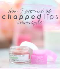 how to get rid of chapped lips for good