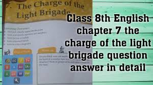Last updated by anonymous on 20 aug 10:36. Class 8th English Chapter 7 The Charge Of The Light Brigade Question Answer In Detail Youtube