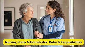 nursing home administrator duties