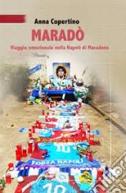 Marado. Viaggio emozionale nella Napoli di Maradona | Anna Copertino | sconto 5%