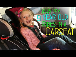 Why My 9 Year Old Rides In A Car Seat
