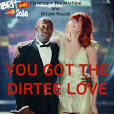 You've Got the Dirtee Love