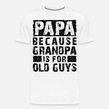 grandpa hilarious saying grandfather