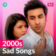 sad songs 2000s latest hindi songs