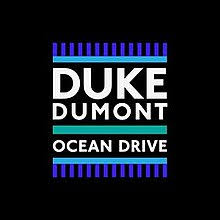 Ocean Drive Duke Dumont Song Wikipedia