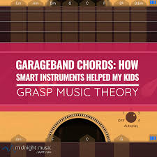 Garageband Chords How Smart Instruments Helped My Kids