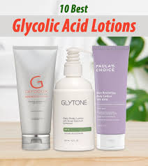 10 best glycolic acid lotions 2023