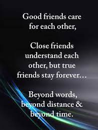 A friend is someone who makes it easy to believe in yourself. Good Friends Care For But True Friends Stay Forever Best Friendship Quotes Boom Sumo