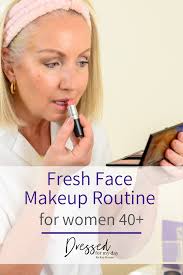 fresh face makeup routine for women 40