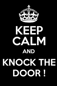KEEP CALM AND KNOCK THE DOOR ! - Keep Calm and Posters Generator, Maker For  Free - KeepCalmAndPosters.com