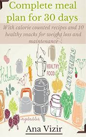 Complete 30 Days Meal Plan Meal Planning Ideas Including Weight Loss Resources And Weight Loss Recipes