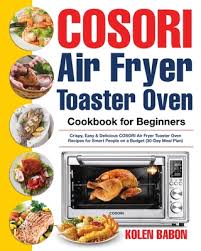 cosori air fryer toaster oven cookbook