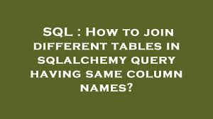 tables in sqlalchemy query