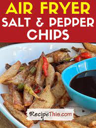 air fryer salt and pepper chips