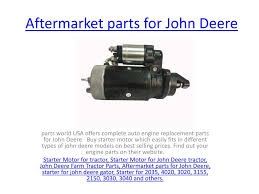 John deere parts & replacement spares for your tractor. Ppt Starter Motor For John Deere Tractor Powerpoint Presentation Free Download Id 7807750