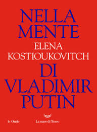 Nella mente di Vladimir Putin - Elena Kostioukovitch - Libro - Mondadori  Store