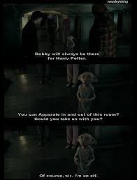 Jamal khashoggi was subjected to a brutal, sadistic death, but we can ensure. Dobby Movie Quotes Quotesgram