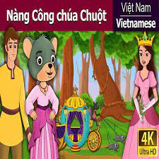 Vietnamese Fairy Tales - Nàng Công chúa Chuột nhắt | Chuyen co tich | Truyện  cổ tích | Truyện cổ tích việt nam