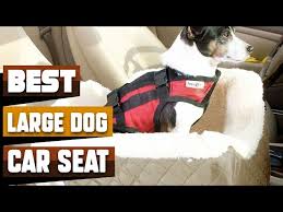 Top 10 Large Dog Car Seats Review