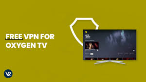 best completely free vpn for oxygen tv