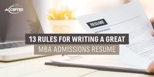 13 Rules For Writing A Great Mba Admissions Resume