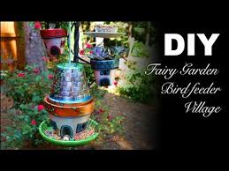 Diy Fairy Garden Bird Feeder Village