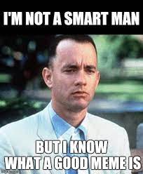Forrest gump was selected for numbers of academy awards and this movie won six of them, including best picture. Forrest Gump Memes Imgflip