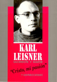 Karl Leisner Sacerdote y Martir – Cristo, mi pasión [Priester und Martyrer ...