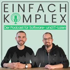 Einfach komplex - Der Podcast für Software- und IT-Laien