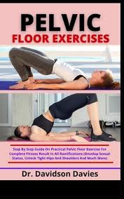 pelvic floor exercises everything you