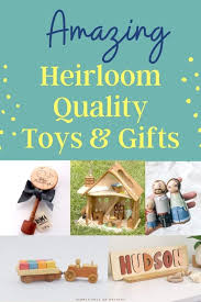 incredible heirloom toys gift ideas