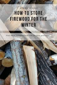 how to firewood for winter