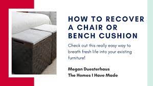 How To Recover A Chair Or Bench Cushion