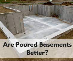 are poured basements better forming