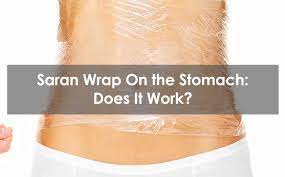 saran wrap on the stomach does it work