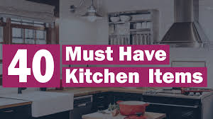 40 must have kitchen items maryam s menu